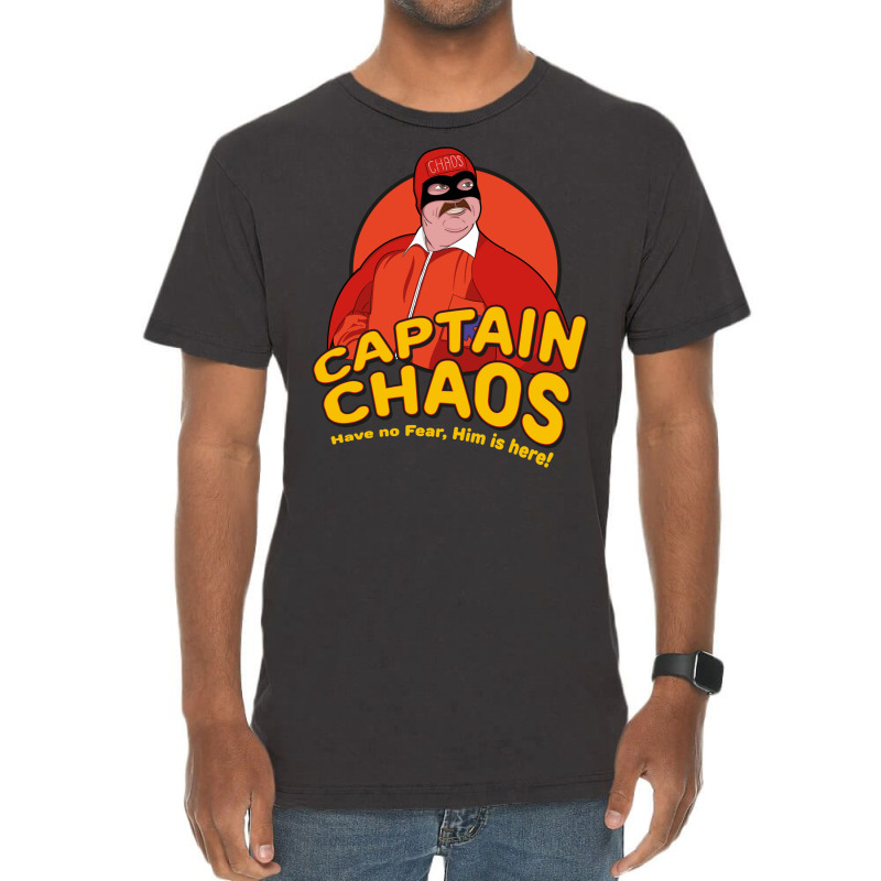 Have No Fear Him Is Here   Captain Chaos Vintage T-Shirt by osetekodzot | Artistshot