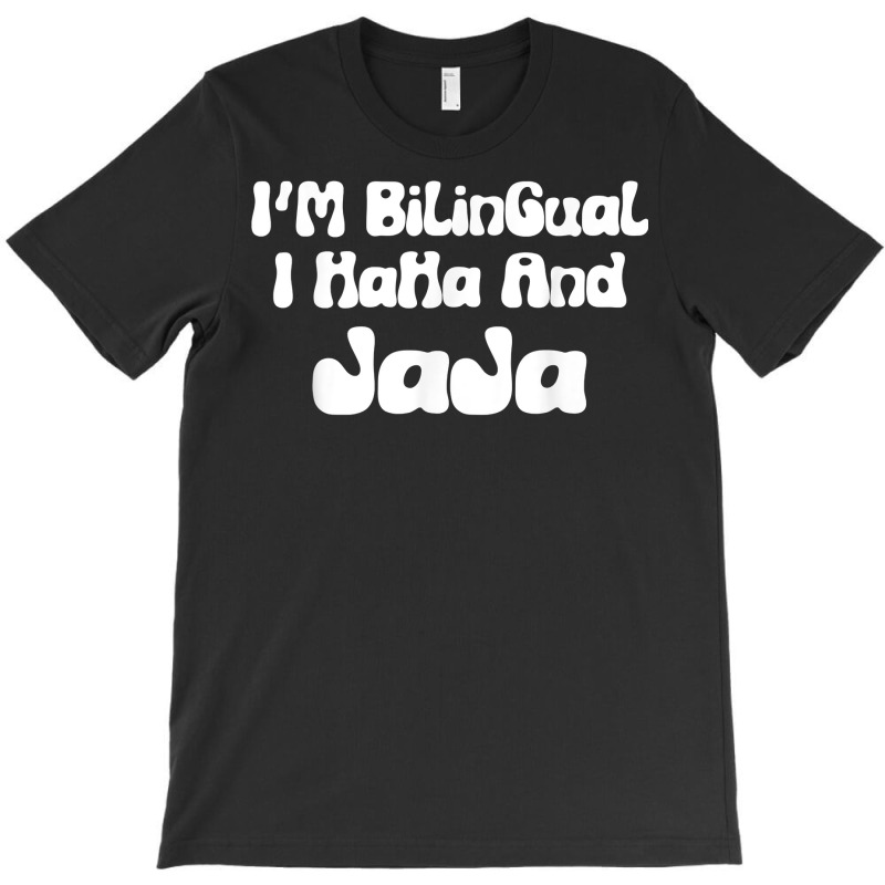 I’m Bilingual I Haha And Jaja Funny Spanish Sarcastic T Shirt T-Shirt by casimircorjki0 | Artistshot