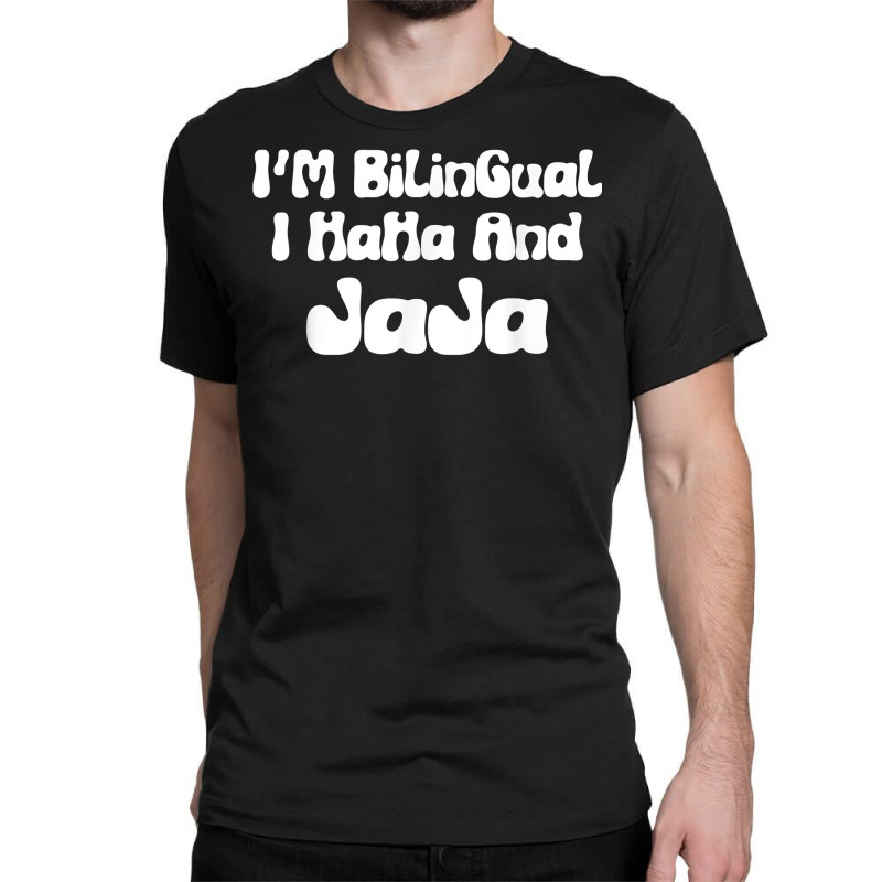 I’m Bilingual I Haha And Jaja Funny Spanish Sarcastic T Shirt Classic T-shirt by casimircorjki0 | Artistshot