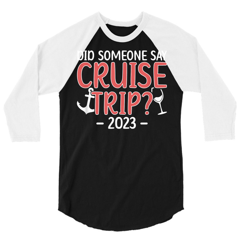 Cruise Trip 2023 Vacation Travel Cruising Trip 2023 T Shirt 3/4 Sleeve Shirt | Artistshot