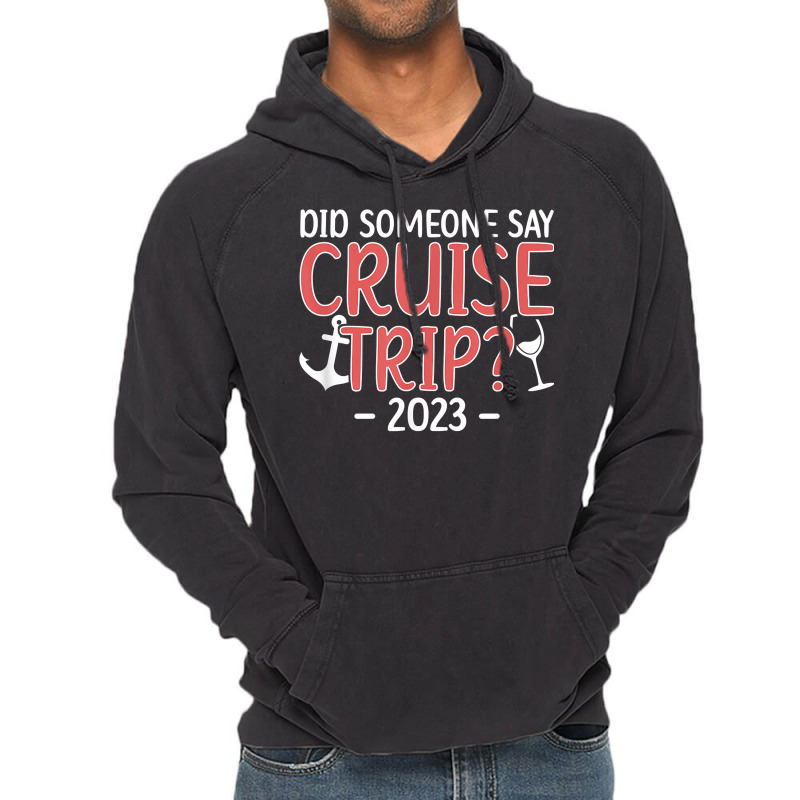 Cruise Trip 2023 Vacation Travel Cruising Trip 2023 T Shirt Vintage Hoodie | Artistshot