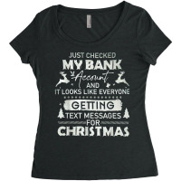 Just Checked My Bank Account Text Messages For Christmas T Shirt Women's Triblend Scoop T-shirt | Artistshot