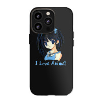 I Love Anime! Anime Girl Iphone 13 Pro Case | Artistshot