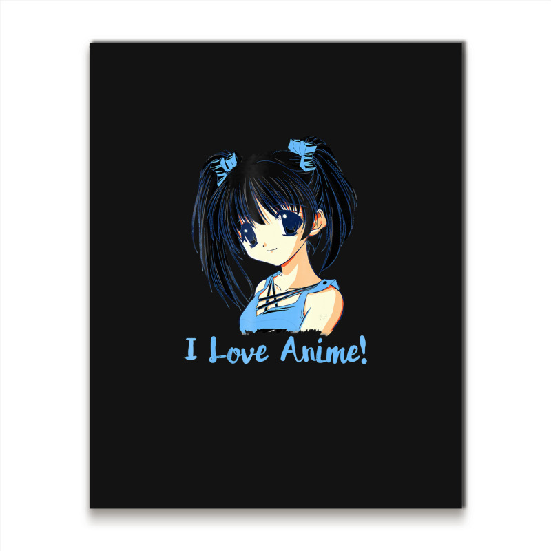 I Love Anime! Anime Girl Metal Print Vertical by FranklinTepper1 | Artistshot