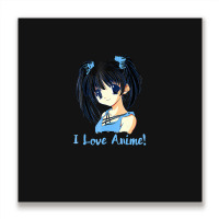 I Love Anime! Anime Girl Metal Print Square | Artistshot