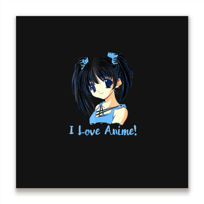 I Love Anime! Anime Girl Metal Print Square by FranklinTepper1 | Artistshot