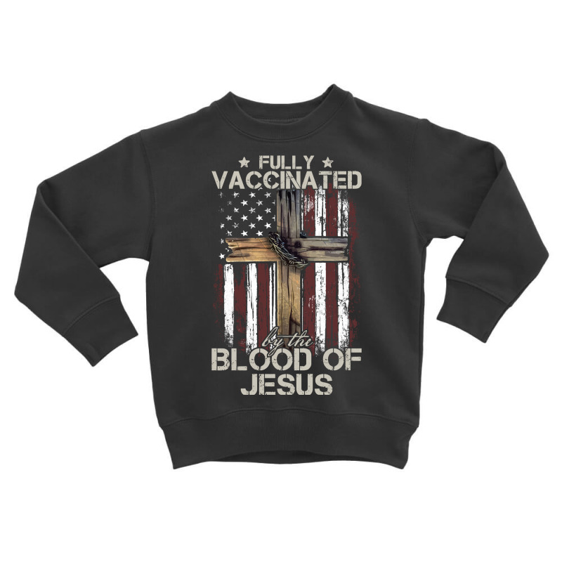 Christian Usa Flag Fully Vaccinated By The Blood Of Jesus Long Sleeve Toddler Sweatshirt by omano | Artistshot