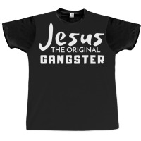 Jesus The Original Gangster  Jesus Is My Hero 1 Graphic T-shirt | Artistshot