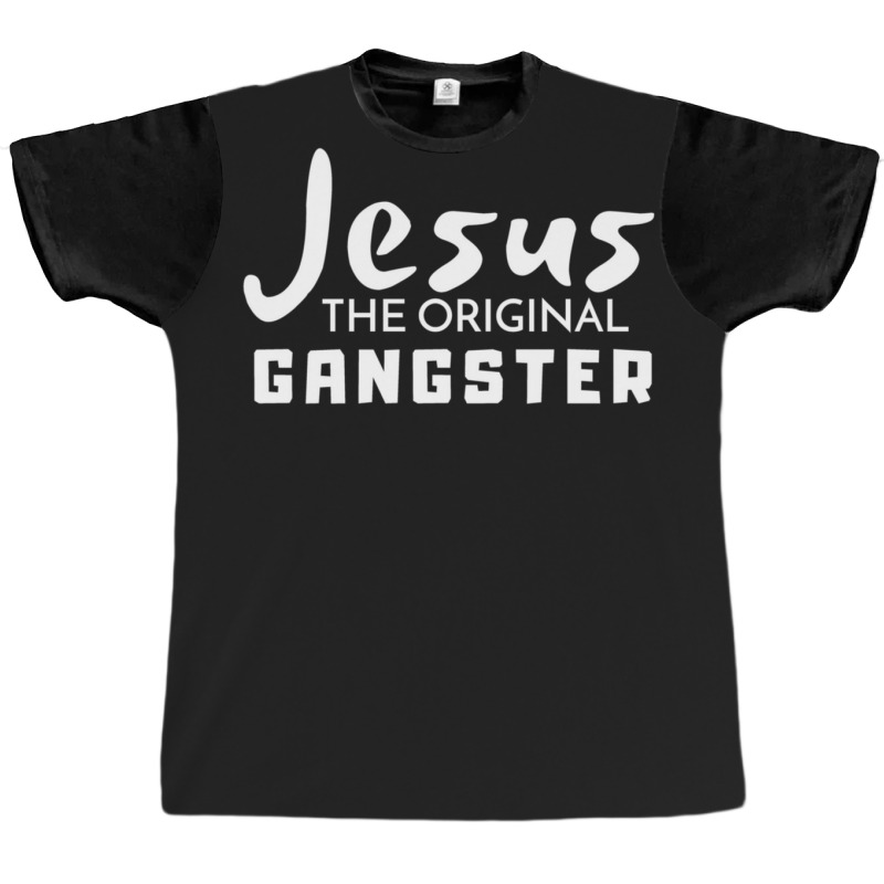 Jesus The Original Gangster  Jesus Is My Hero 1 Graphic T-shirt | Artistshot