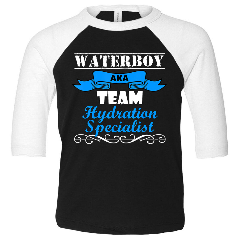 Waterboy Team Manager Hydration Specialist Toddler 3/4 Sleeve Tee by tintruong | Artistshot