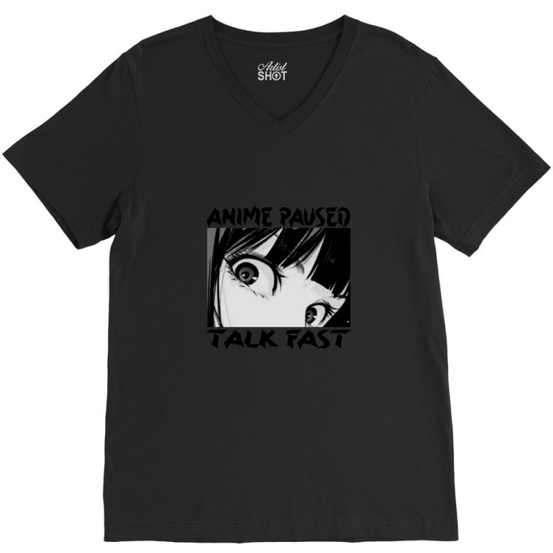 Anime Paused Talk Fast Funny Anime Saying Sticker V-neck Tee | Artistshot