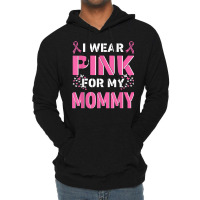 I Wear Pink For My Mommy Mom Breast Cancer Awareness Faith T Shirt Lightweight Hoodie | Artistshot