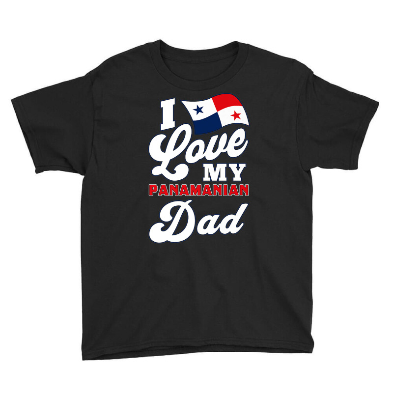 I Love My Panamanian Dad. Father's Day Premium T Shirt Youth Tee by hamlerf | Artistshot