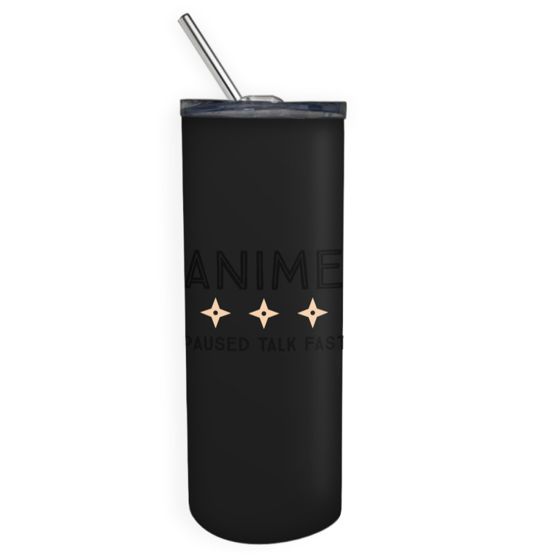 Anime Paused Talk Fast Lover Gifts Skinny Tumbler | Artistshot