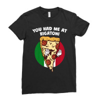 You Had Me At Rigatoni Italian Humor Italy Food Ladies Fitted T-shirt | Artistshot