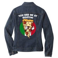 You Had Me At Rigatoni Italian Humor Italy Food Ladies Denim Jacket | Artistshot