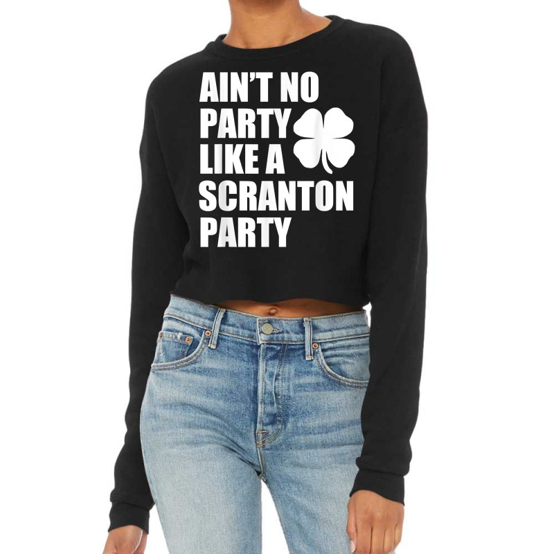 St. Patrick's Parade Day Scranton Irish Party T Shirt Cropped Sweater by ardylanda | Artistshot