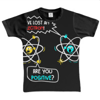 Womens I Lost An Electron. Are You Positive Science Chemistry Joke V-n Graphic Youth T-shirt | Artistshot