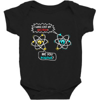 Womens I Lost An Electron. Are You Positive Science Chemistry Joke V-n Baby Bodysuit | Artistshot