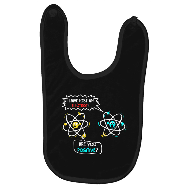 Womens I Lost An Electron. Are You Positive Science Chemistry Joke V-n Baby Bibs by tintruong | Artistshot