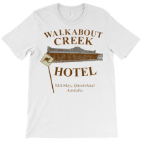 Crocodile Dundee   Walkabout Creek Hotel T-shirt | Artistshot