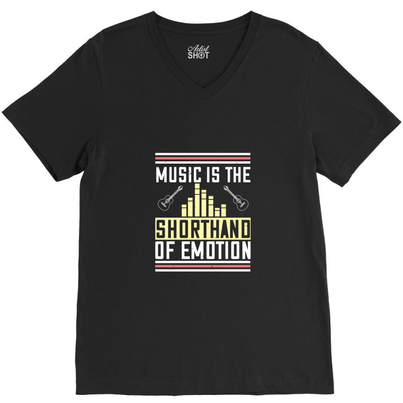 Music Is The Shorthand Of Emotion V-neck Tee | Artistshot