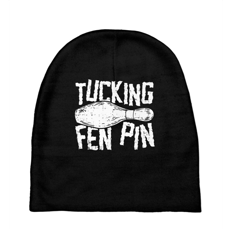 Tucking Fen Pin, Adult Pun For Ten Pin Bowlers Premium T Shirt Baby Beanies by aiiluurosy | Artistshot