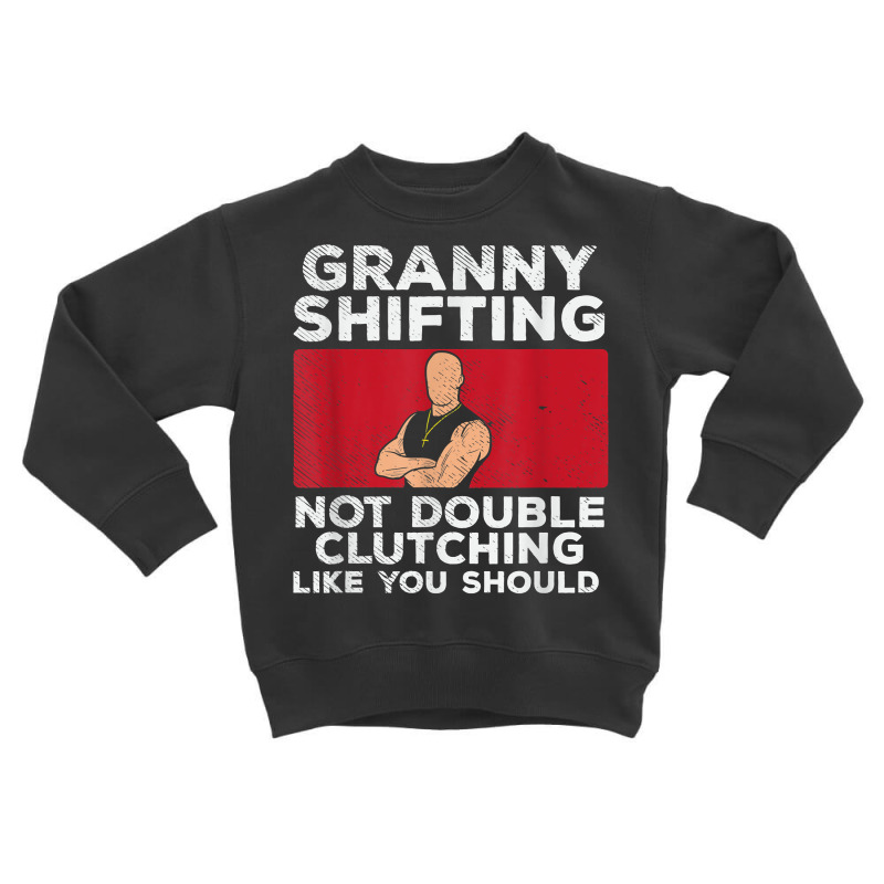 Manual Transmission Design For Car Drifting Lover   Shifting T Shirt Toddler Sweatshirt by polioukhi | Artistshot