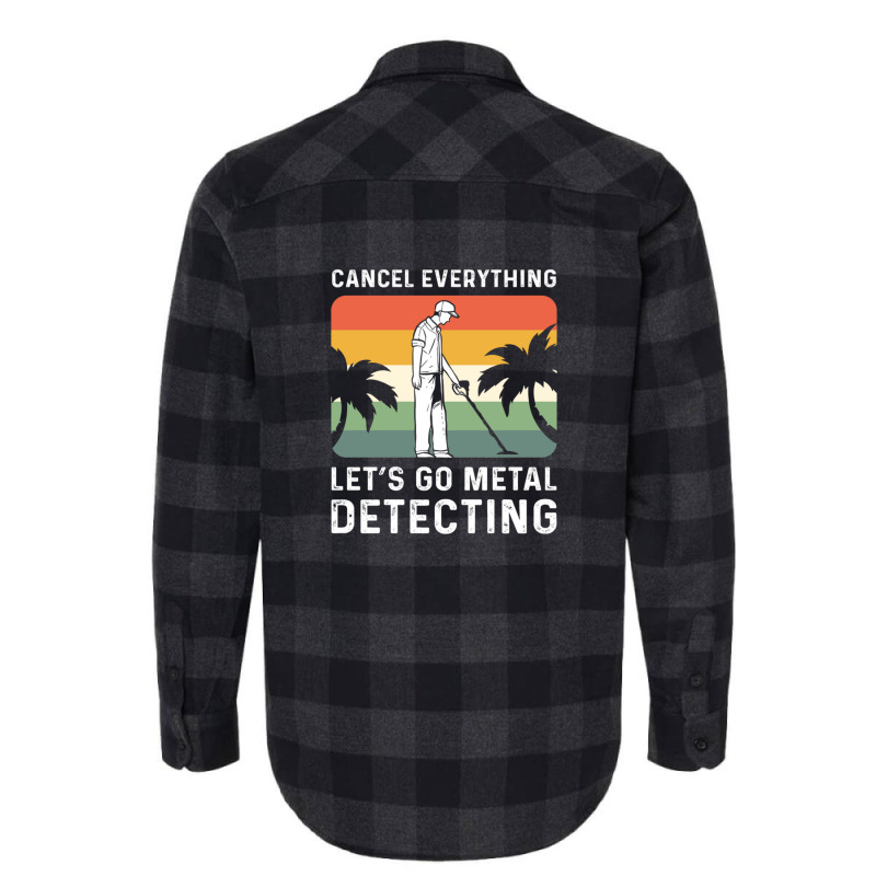 Cancel Everything Let's Go Metal Detecting 1 Flannel Shirt by CHARLOTTELYNNTAYLOR | Artistshot