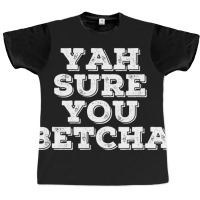 Yah Sure You Betcha State Minnesota Graphic T-shirt | Artistshot