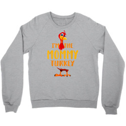 I'm The Mommy Turkey Thanksgiving Matching Family Group T Shirt Crewneck Sweatshirt Designed By Men.adam
