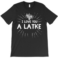 Hanukkah I Love You A Latke Jewish Holiday T-shirt | Artistshot