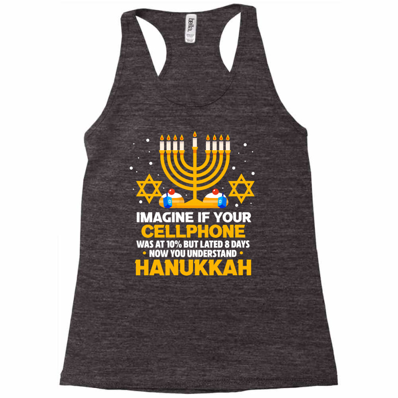 Hanukkah Jewish Funny Imagine If Your Cellphone Was At 10 Racerback Tank by DonnaSchennum1234 | Artistshot