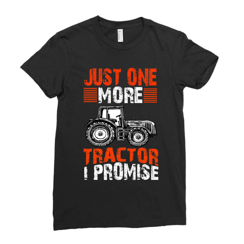 Just One More Tractor I Promise Farmer Farming Farm Animals Ladies Fitted T-Shirt by DEBORAHBOURSSIQUOT | Artistshot