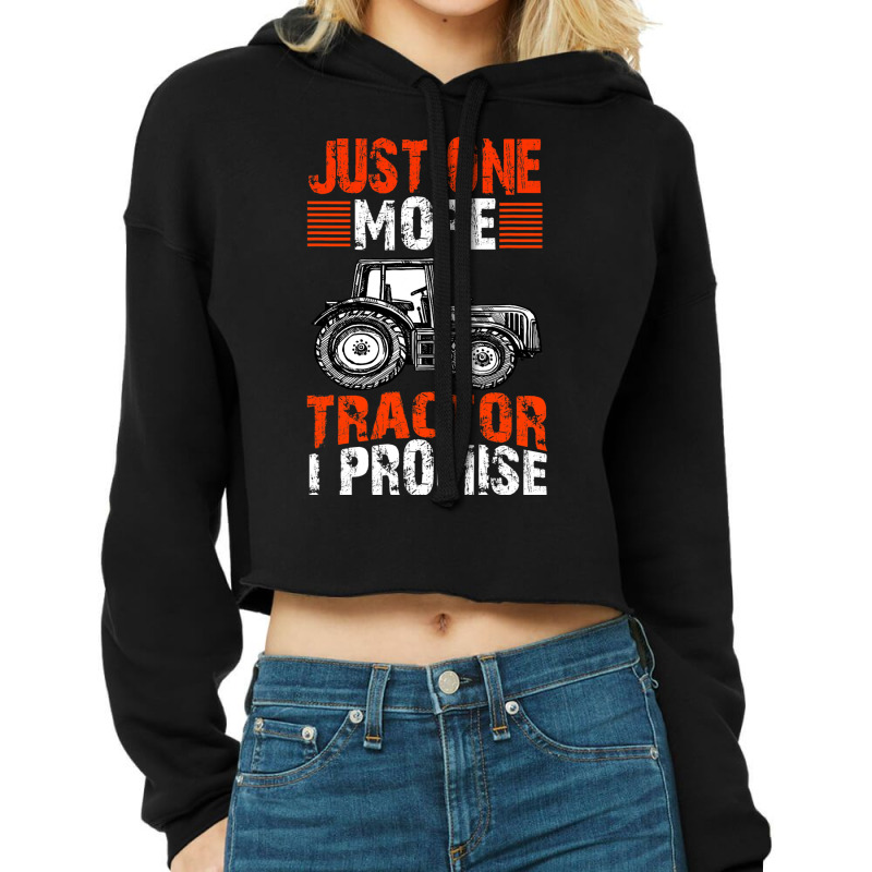 Just One More Tractor I Promise Farmer Farming Farm Animals Cropped Hoodie by DEBORAHBOURSSIQUOT | Artistshot