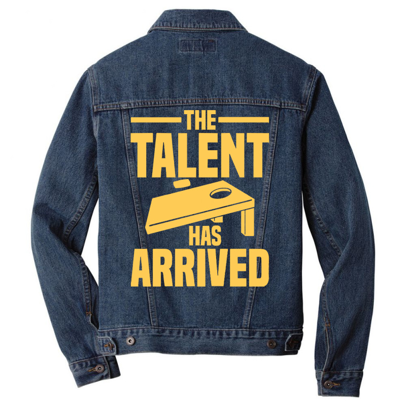 Cornhole Player T  Shirt The Talent Has Arrived   Cornhole T  Shirt Men Denim Jacket by spiritforgive | Artistshot