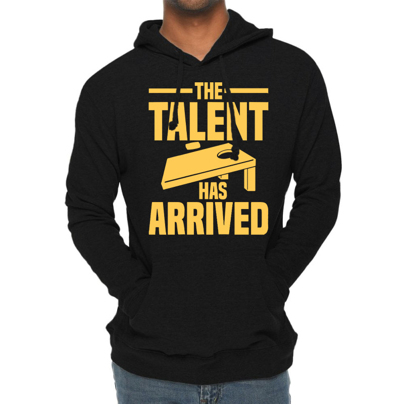 Cornhole Player T  Shirt The Talent Has Arrived   Cornhole T  Shirt Lightweight Hoodie by spiritforgive | Artistshot