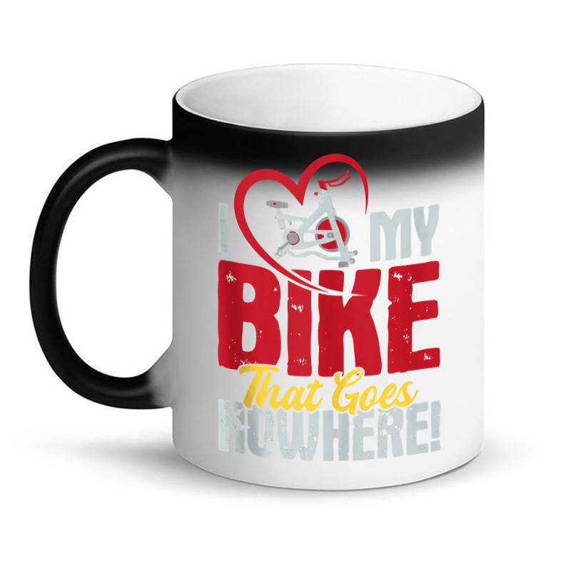 I Love My Bike That Goes Nowhere   Indoor Spinning Cycling Tank Top Magic Mug | Artistshot