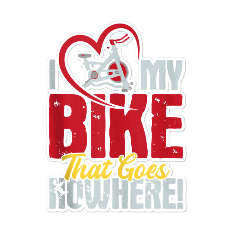 I Love My Bike That Goes Nowhere   Indoor Spinning Cycling Tank Top Sticker | Artistshot