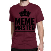 Meme Master Classic T-shirt | Artistshot