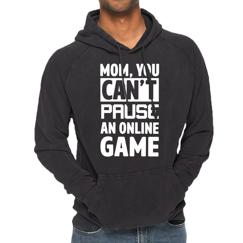 Mom You Can't Pause An Online Game Vintage Hoodie | Artistshot