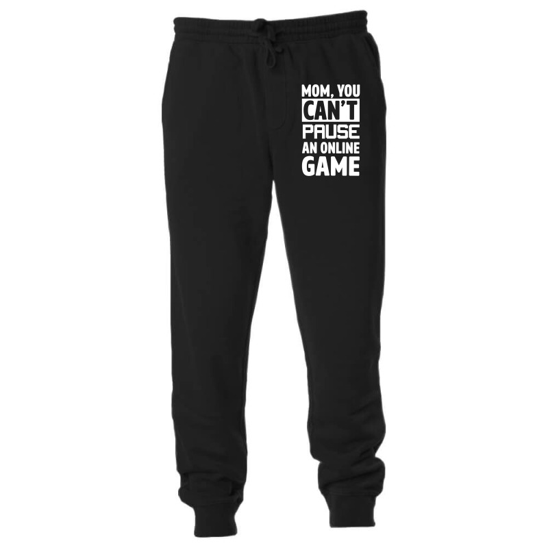 Mom You Can't Pause An Online Game Unisex Jogger | Artistshot