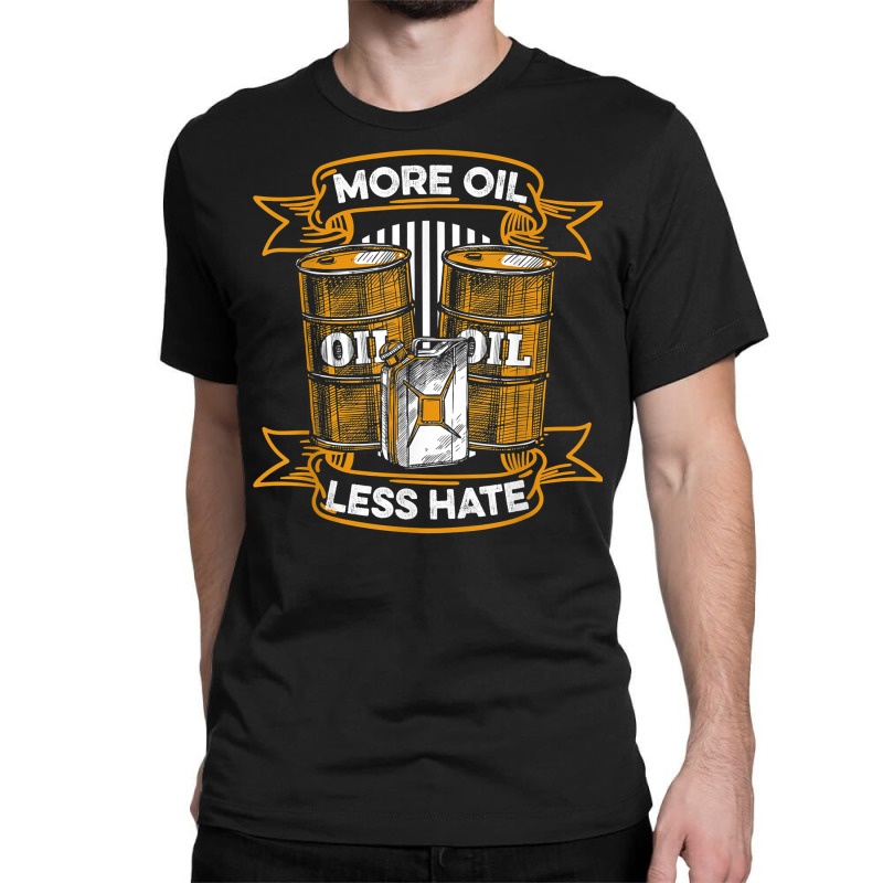 Oil Drilling Barrel Fracking   Fracker Oilfield T Shirt Classic T-shirt by ald1heberts | Artistshot