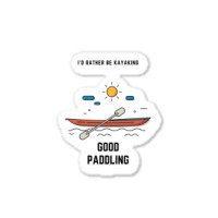 Kayaking Good Paddling Sports Sticker | Artistshot