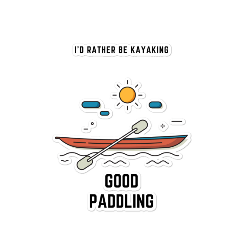 Kayaking Good Paddling Sports Sticker | Artistshot