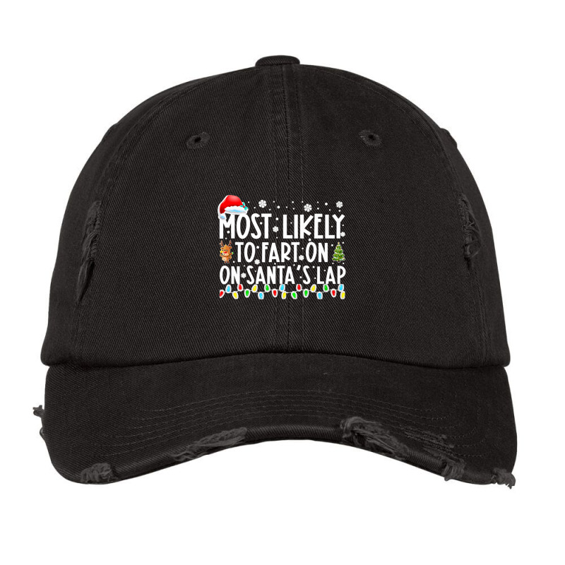 Most Likely To Fart On Santa's Lap Funny Christmas Holiday Premium T S Vintage Cap | Artistshot