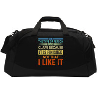 I'm The Type Of Person Who Claps Because, It Is Finished T Shirt Active Duffel | Artistshot