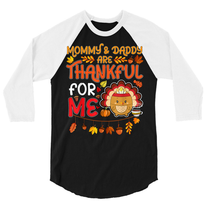 Kids Boys Thanksgiving Mommy & Daddy Are Thankful For Me T Shirt 3/4 Sleeve Shirt | Artistshot