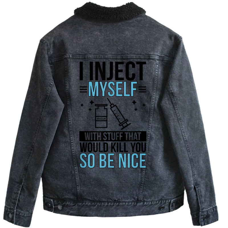 I Inject Myself Diabetes Warrior Diabetes Awareness Month T Shirt Unisex Sherpa-lined Denim Jacket | Artistshot