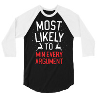 Most Likely To Christmas Win Every Argument T Shirt 3/4 Sleeve Shirt | Artistshot